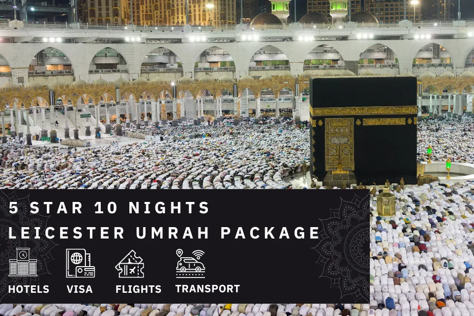 10 Nights 5 Star Leicester Umrah Package